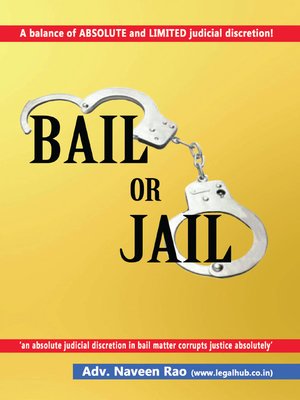 cover image of Bail or Jail: A Balance of Absolute and Limited Judicial Discretion